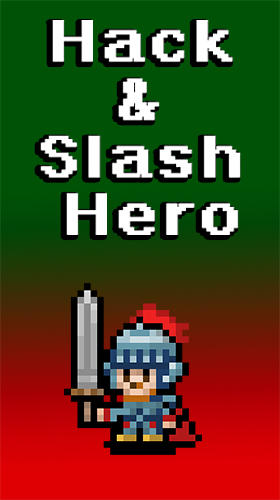 Full version of Android Action RPG game apk Hack and slash hero: Pixel action RPG for tablet and phone.