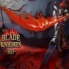 Download game Blade knights HD for free and Stories One for Android phones and tablets .