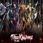 Download game Three kingdoms: Epic war for free and I am innocent for Android phones and tablets .