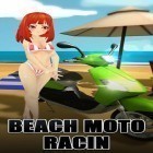Download game Beach moto racin for free and Idle Breaker - Loot & Survive for Android phones and tablets .