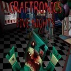 Download game Craftronics: Five nights for free and Minecraft: Story mode v1.19 for Android phones and tablets .