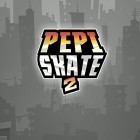 Download game Pepi skate 2 for free and Banana Survival Master 3D for Android phones and tablets .
