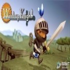 Download game Wind up Knight for free and Legacy 4 - Tomb of Secrets for Android phones and tablets .