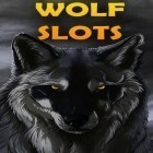 Download game Wolf slots: Slot machine for free and Charm mania for Android phones and tablets .