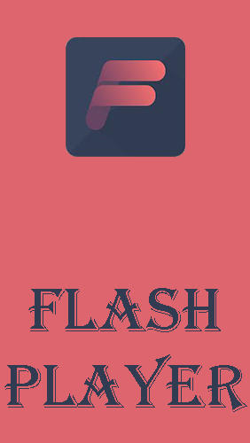 Download Flash player for Android - free Audio & Video Android app for phones and tablets.