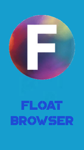 Download Float Browser - free Browsers Android app for phones and tablets.