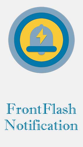Download FrontFlash notification - free Personalization Android app for phones and tablets.