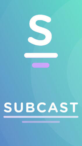 Download Subcast: Podcast Radio - free Audio & Video Android app for phones and tablets.