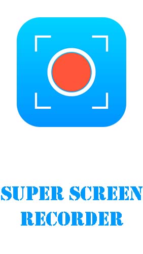 Super screen recorder – No root REC & screenshot screenshot.