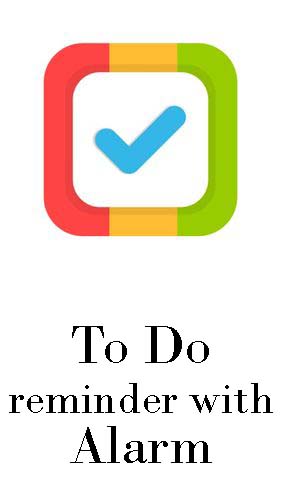 Download To do reminder with alarm - free Business Android app for phones and tablets.