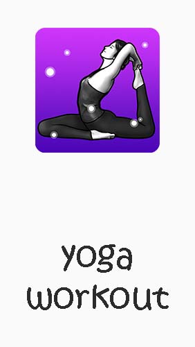 Download Yoga workout - Daily yoga - free Android app for phones and tablets.