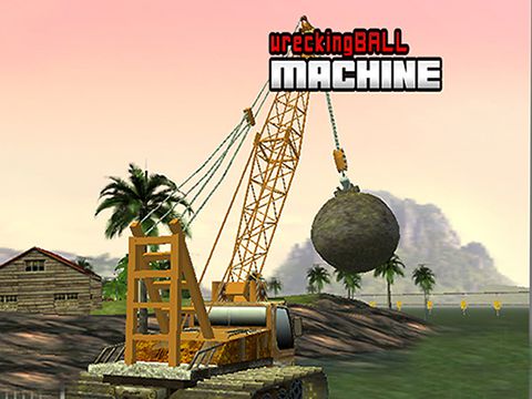 Game Wrecking ball machine for iPhone free download.