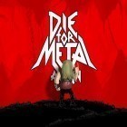 Download game Die for metal again for free and Car driving school simulator for iPhone and iPad.