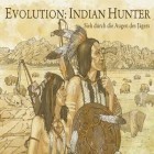 Download game Evolution: Indian hunter for free and LandMarker for iPhone and iPad.