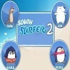 Download game South surfer 2 for free and Kingdom adventurers for iPhone and iPad.