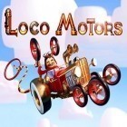 Download game Loco motors for free and House of Tayler Jade for iPhone and iPad.