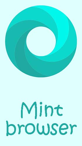 Download Mint browser - Video download, fast, light, secure - free Android A.n.d.r.o.i.d. .5...0. .a.n.d. .m.o.r.e app for phones and tablets.